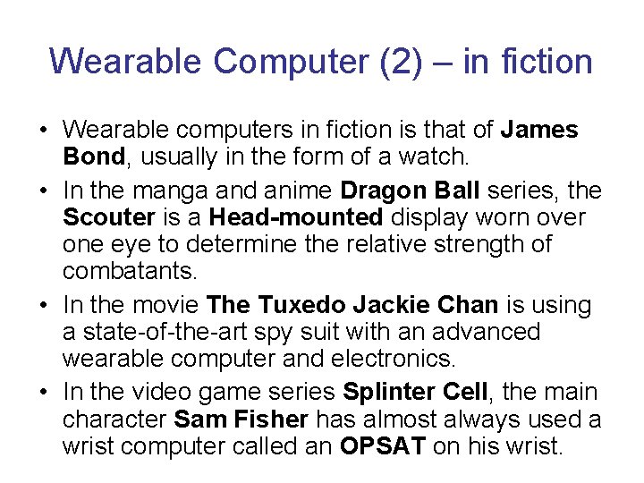 Wearable Computer (2) – in fiction • Wearable computers in fiction is that of