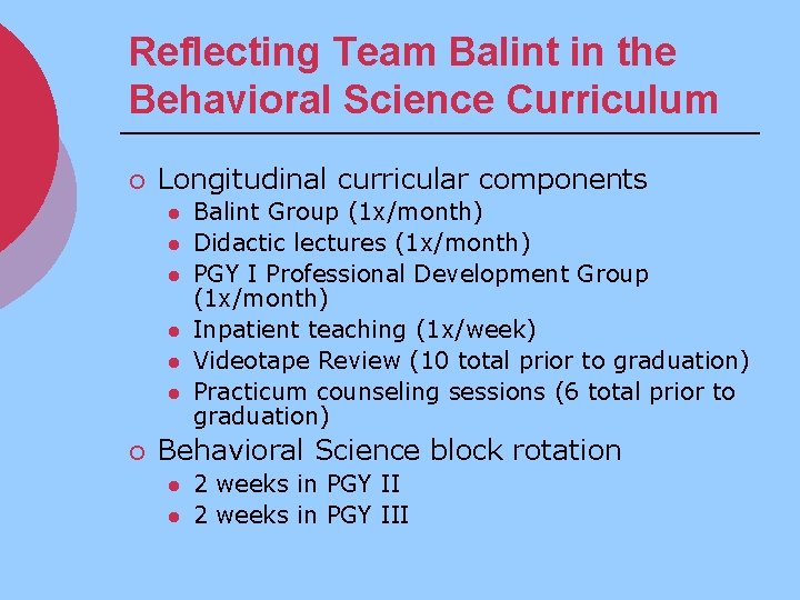 Reflecting Team Balint in the Behavioral Science Curriculum ¡ Longitudinal curricular components l l