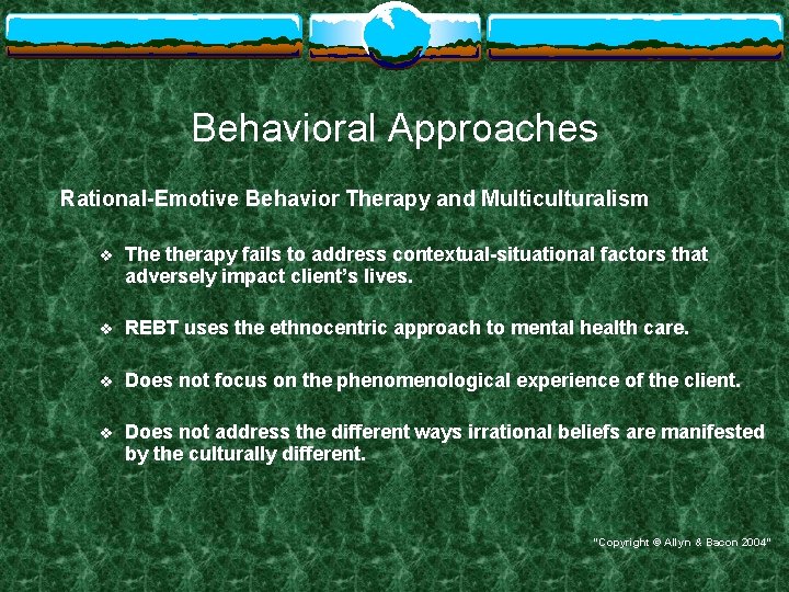 Behavioral Approaches Rational-Emotive Behavior Therapy and Multiculturalism v The therapy fails to address contextual-situational