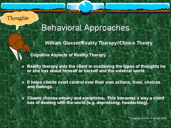 Thoughts Behavioral Approaches William Glasser/Reality Therapy//Choice Theory Cognitive Aspects of Reality Therapy v Reality