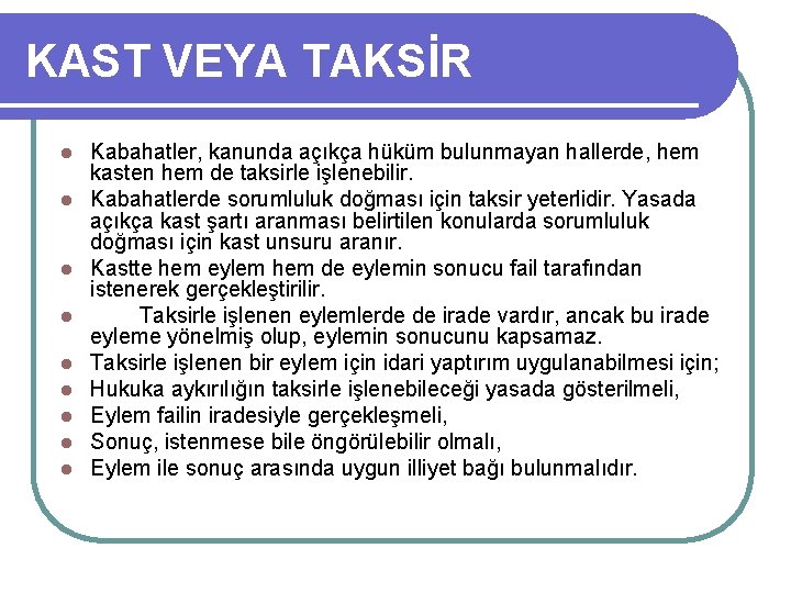 KAST VEYA TAKSİR l l l l l Kabahatler, kanunda açıkça hüküm bulunmayan hallerde,