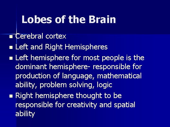 Lobes of the Brain Cerebral cortex n Left and Right Hemispheres n Left hemisphere