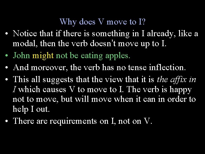  • • • Why does V move to I? Notice that if there