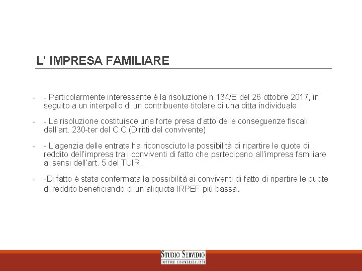 L’ IMPRESA FAMILIARE - - Particolarmente interessante è la risoluzione n. 134/E del 26