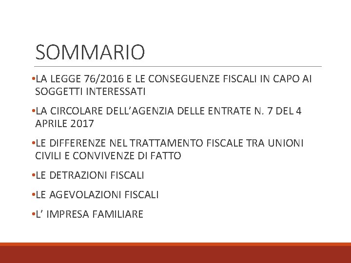 SOMMARIO • LA LEGGE 76/2016 E LE CONSEGUENZE FISCALI IN CAPO AI SOGGETTI INTERESSATI