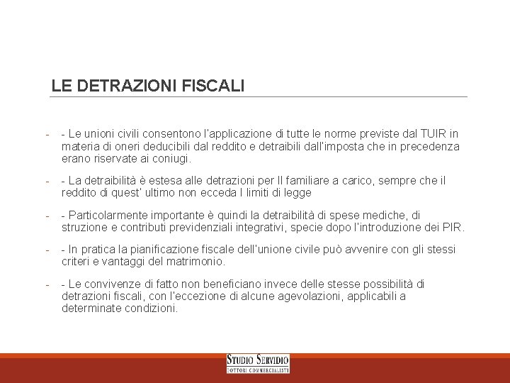 LE DETRAZIONI FISCALI - - Le unioni civili consentono l’applicazione di tutte le norme