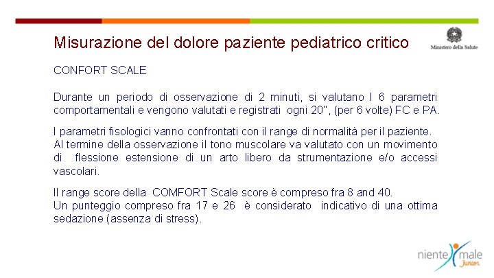 Misurazione del dolore paziente pediatrico critico CONFORT SCALE Durante un periodo di osservazione di