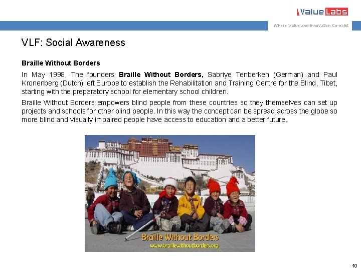 Where Value and Innovation Co-exist VLF: Social Awareness Braille Without Borders In May 1998,