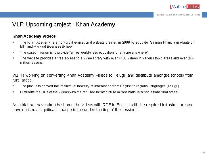 Where Value and Innovation Co-exist VLF: Upcoming project - Khan Academy Videos § The