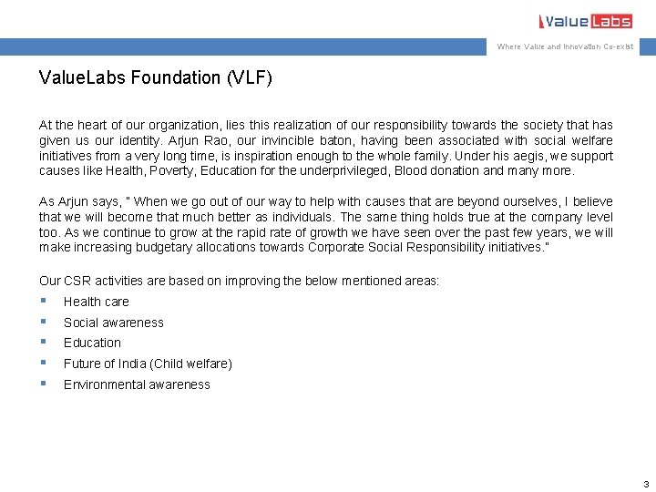 Where Value and Innovation Co-exist Value. Labs Foundation (VLF) At the heart of our