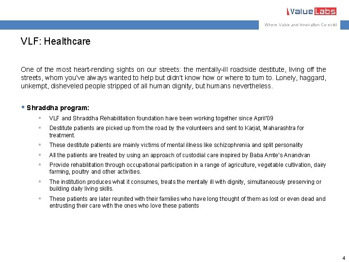Where Value and Innovation Co-exist VLF: Healthcare One of the most heart-rending sights on