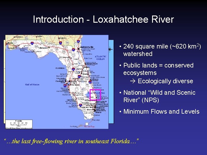 Introduction - Loxahatchee River Source: SFWMD 2005 Atlantic Ocean • 240 square mile (~620