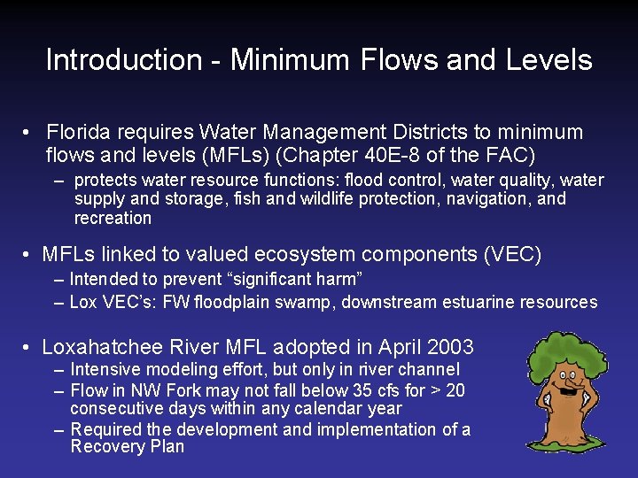 Introduction - Minimum Flows and Levels • Florida requires Water Management Districts to minimum