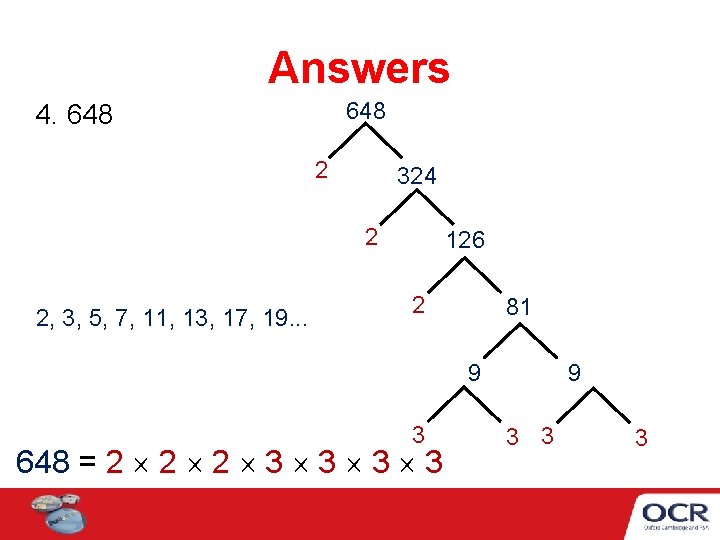 Answers 648 4. 648 2 324 2 2, 3, 5, 7, 11, 13, 17,