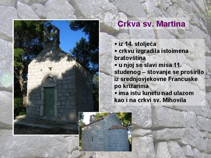 Crkva sv. Martina § iz 14. stoljeća § crkvu izgradila istoimena bratovština § u