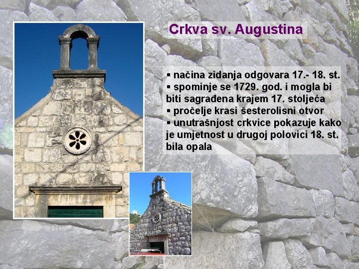 Crkva sv. Augustina § načina zidanja odgovara 17. - 18. st. § spominje se