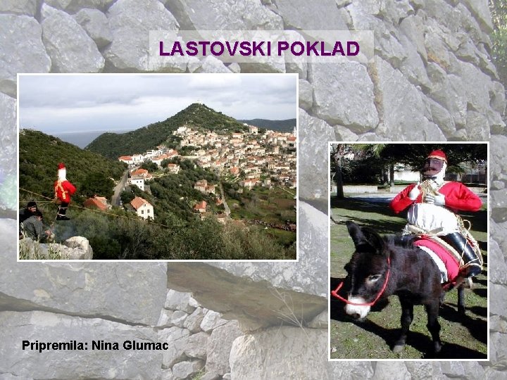 LASTOVSKI POKLAD Pripremila: Nina Glumac 