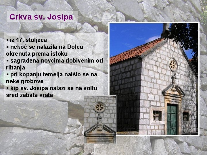 Crkva sv. Josipa § iz 17. stoljeća § nekoć se nalazila na Dolcu okrenuta