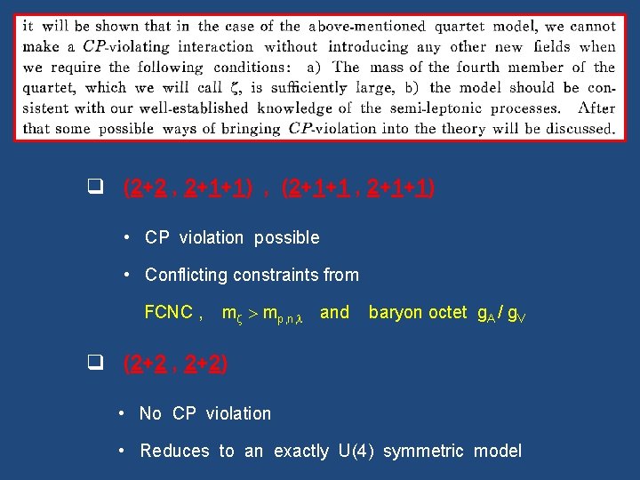 q (2+2 , 2+1+1) , (2+1+1 , 2+1+1) • CP violation possible • Conflicting