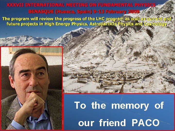 To the memory of our friend PACO 