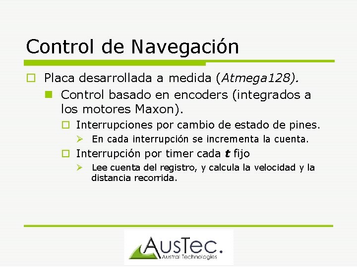 Control de Navegación Placa desarrollada a medida (Atmega 128). Control basado en encoders (integrados