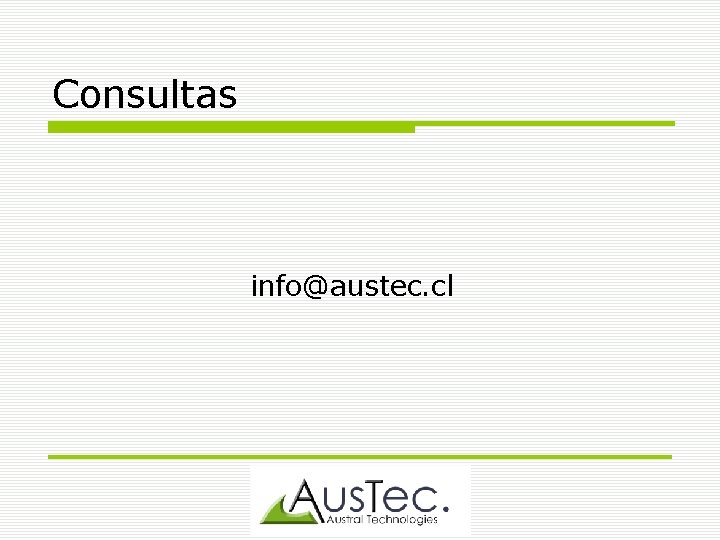 Consultas info@austec. cl 