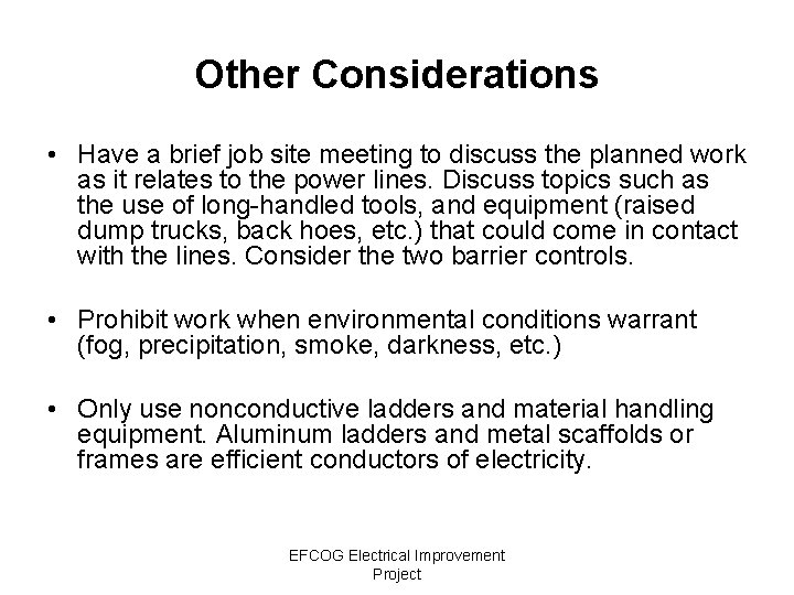 Other Considerations • Have a brief job site meeting to discuss the planned work