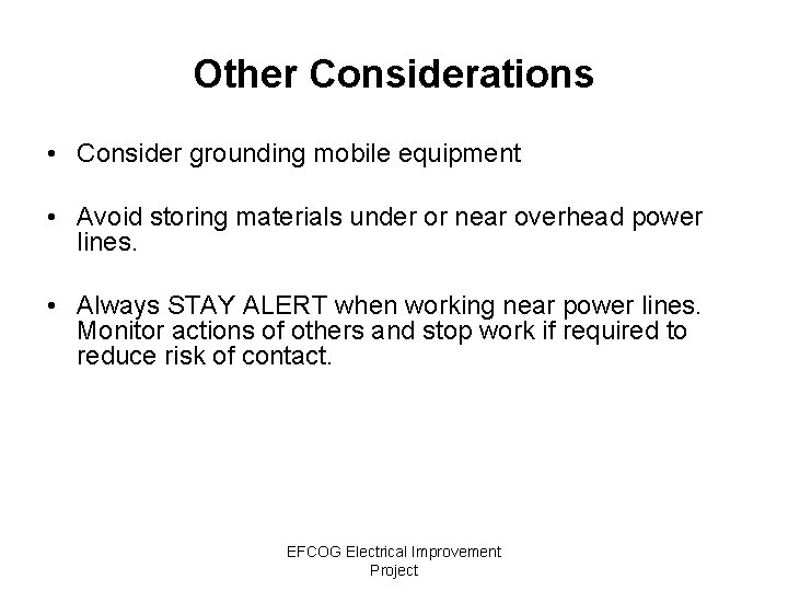 Other Considerations • Consider grounding mobile equipment • Avoid storing materials under or near