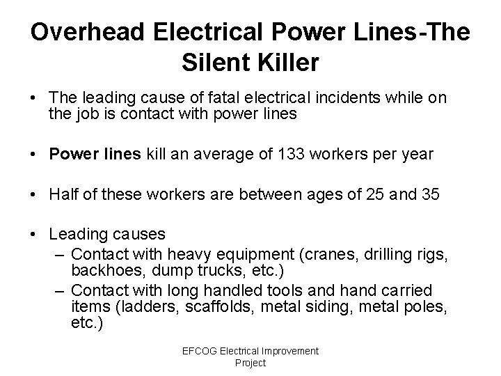 Overhead Electrical Power Lines-The Silent Killer • The leading cause of fatal electrical incidents