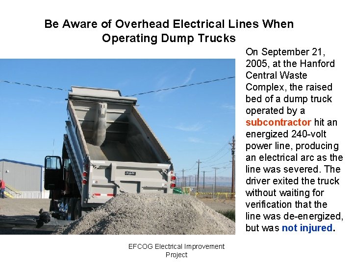 Be Aware of Overhead Electrical Lines When Operating Dump Trucks On September 21, 2005,