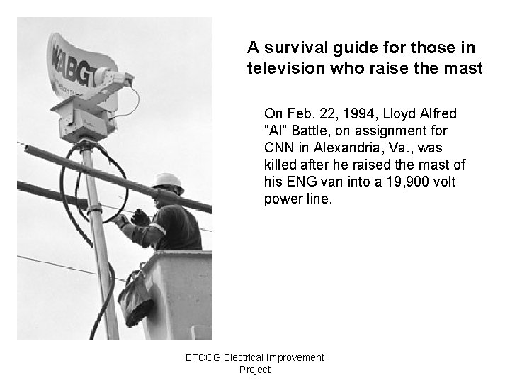 A survival guide for those in television who raise the mast On Feb. 22,