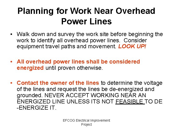 Planning for Work Near Overhead Power Lines • Walk down and survey the work