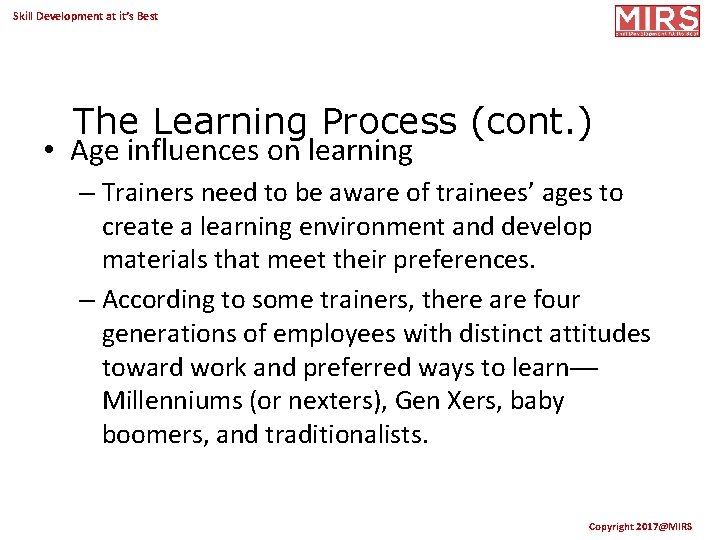 Skill Development at it’s Best The Learning Process (cont. ) • Age influences on