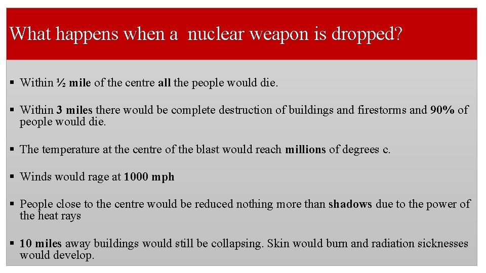 What happens when a nuclear weapon is dropped? § Within ½ mile of the