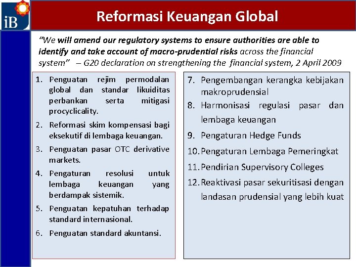 Reformasi Keuangan Global “We will amend our regulatory systems to ensure authorities are able