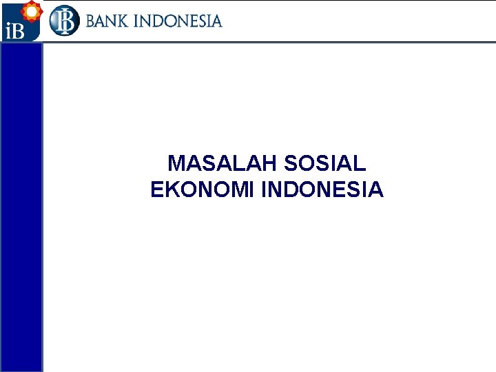 6 MASALAH SOSIAL EKONOMI INDONESIA 