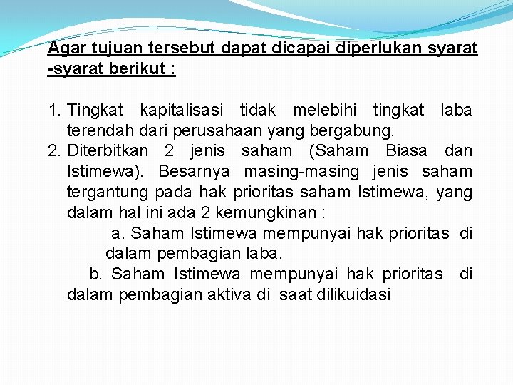 Agar tujuan tersebut dapat dicapai diperlukan syarat -syarat berikut : 1. Tingkat kapitalisasi tidak