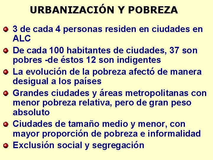 URBANIZACIÓN Y POBREZA 3 de cada 4 personas residen en ciudades en ALC De
