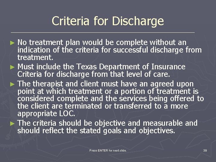 Criteria for Discharge ► No treatment plan would be complete without an indication of