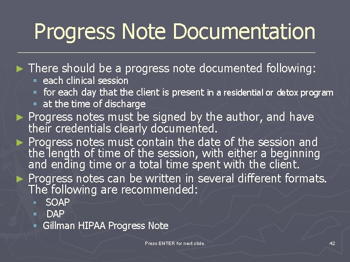 Progress Note Documentation ► There should be a progress note documented following: § each