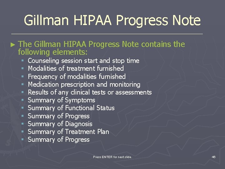 Gillman HIPAA Progress Note ► The Gillman HIPAA Progress Note contains the following elements: