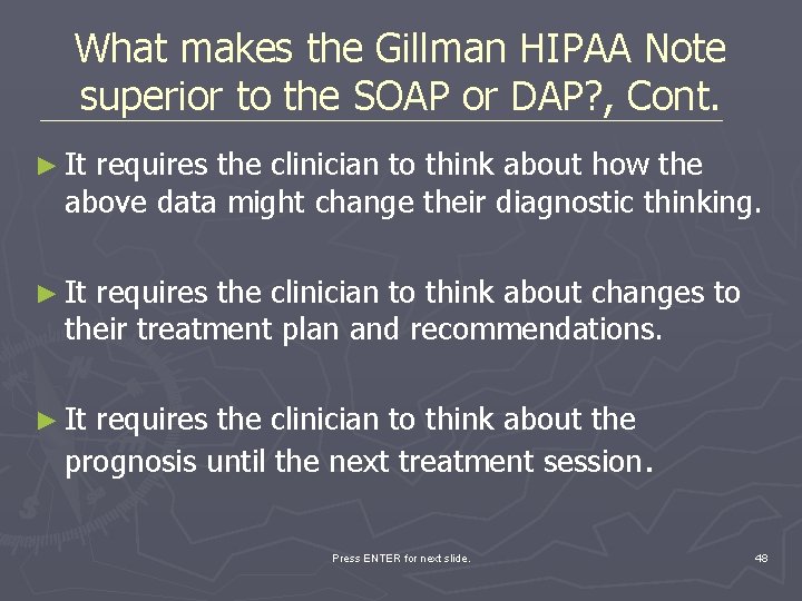 What makes the Gillman HIPAA Note superior to the SOAP or DAP? , Cont.