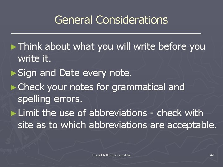 General Considerations ► Think about what you will write before you write it. ►