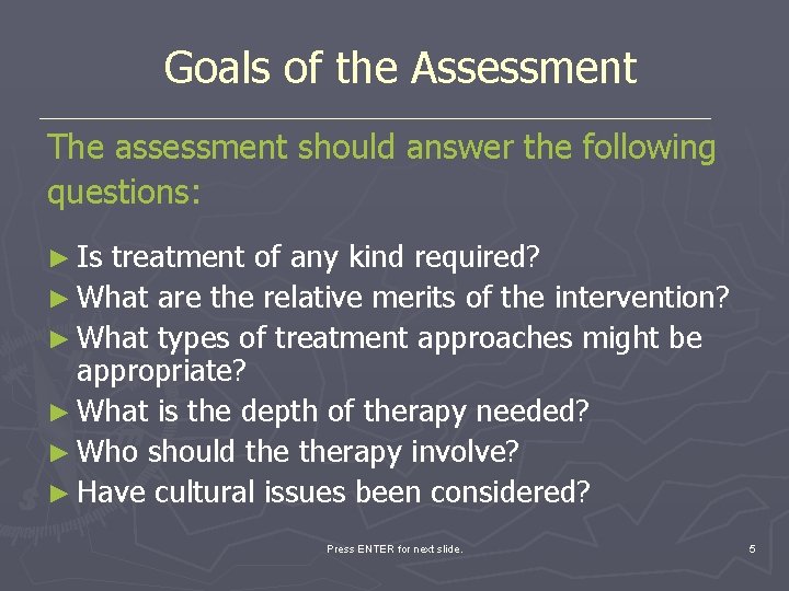  Goals of the Assessment The assessment should answer the following questions: ► Is