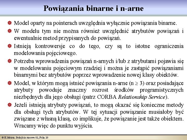 Powiązania binarne i n-arne ] Model oparty na pointerach uwzględnia wyłącznie powiązania binarne. ]