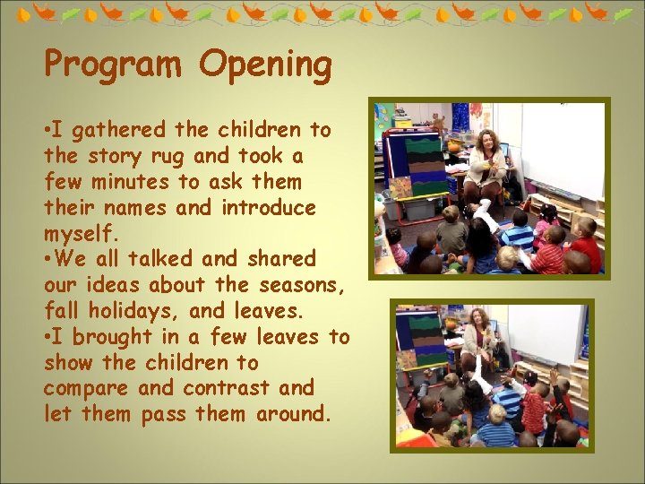 Program Opening • I gathered the children to the story rug and took a