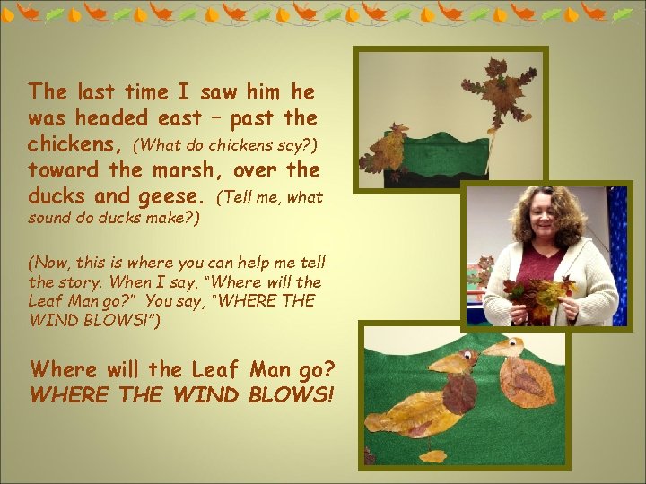 The last time I saw him he was headed east – past the chickens,