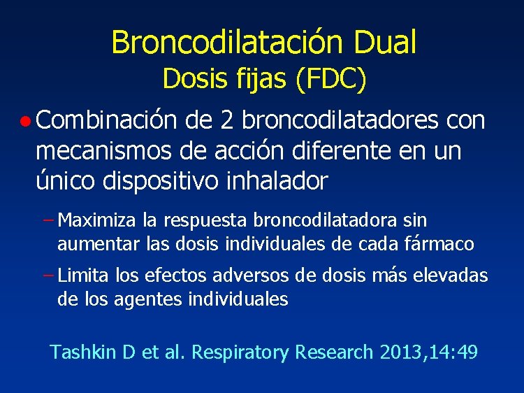 Broncodilatación Dual Dosis fijas (FDC) ● Combinación de 2 broncodilatadores con mecanismos de acción