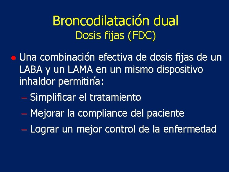 Broncodilatación dual Dosis fijas (FDC) ● Una combinación efectiva de dosis fijas de un