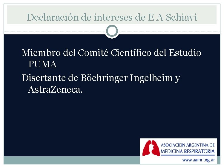 Declaración de intereses de E A Schiavi Miembro del Comité Científico del Estudio PUMA